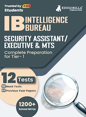 IB Security Assistant/Executive, MTS Tier 1 Book 2023 (English Edition) - 10 Full Length Mock Tests and 2 Previous Year Papers (1200 Solved Questions) with Free Access to Online Tests