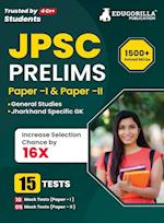 JPSC Prelims Exam (Paper I & II) Exam 2023 (English Edition) - 15 Full Length Mock Tests (1000 Solved Questions) with Free Access to Online Tests 