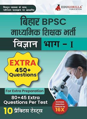 Bihar Secondary School Teacher Science Book 2023 (Part I) Conducted by BPSC - 10 Practice Mock Tests (1200+ Solved Questions) with Free Access to Onli