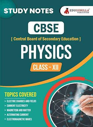 CBSE (Central Board of Secondary Education) Class XII Science - Physics Topic-wise Notes | A Complete Preparation Study Notes with Solved MCQs