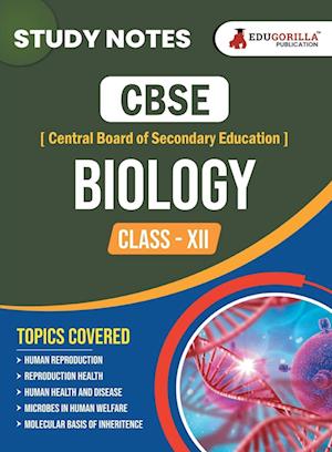 CBSE (Central Board of Secondary Education) Class XII Science - Biology Topic-wise Notes | A Complete Preparation Study Notes with Solved MCQs