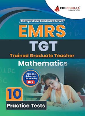 EMRS TGT Mathematics Exam Book 2023 - Eklavya Model Residential School Trained Graduate Teacher - 10 Practice Tests (1500 Solved Questions) with Free Access To Online Tests