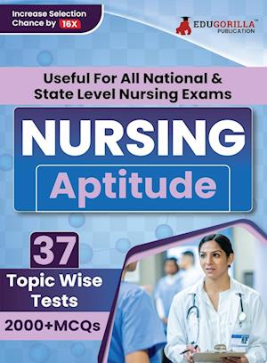 Nursing Aptitude Exam Prep Book 2023 | For All National & State Level Nursing Exams (English Edition) - 37 Topic-Wise Test (2000+ Solved MCQs) with Free Access To Online Tests