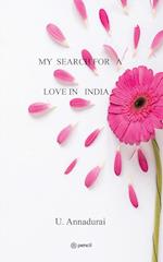 MY SEARCH FOR A LOVE IN INDIA 