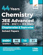 44 Years Chemistry JEE Advanced (1978 - 2021) + JEE Main Chapterwise & Topicwise Solved Papers 17th Edition 