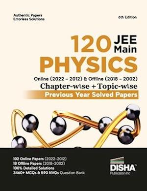 Disha 120 JEE Main Physics Online (2022 - 2012) & Offline (2018 - 2002) Chapter-wise + Topic-wise Previous Year Solved Papers 6th Edition | NCERT Chap