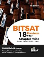 BITSAT 18 Previous Year Chapter-wise Solved Papers (2022 - 2005) 6th Edition | Physics, Chemistry, Mathematics, English & Logical Reasoning 3100 PYQs 