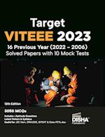 Target VITEEE 2023 - 16 Previous Year (2022 - 2006) Solved Papers with 10 Mock Tests 12th Edition | Physics, Chemistry, Mathematics, & Quantitative Aptitude 3050 PYQs