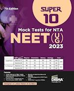 Super 10 Mock Tests for New Pattern NTA NEET (UG) 2023 - 7th Edition | Physics, Chemistry, Biology - PCB | Optional   Questions | 5 Statement MCQs | Mock Tests | 100% Solutions | Improve your Speed, Strike Rate & Score