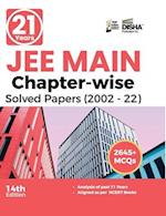 21 Years JEE MAIN Chapter-wise Solved Papers (2002 - 22) 14th Edition 