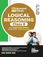 Olympiad Champs Logical Reasoning Class 8 with Chapter-wise Previous 5 Year (2018 - 2022) Questions | Complete Prep Guide with Theory, PYQs, Past & Practice Exercise |