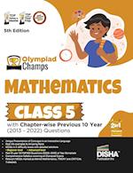 Olympiad Champs Mathematics Class 5 with Chapter-wise Previous 10 Year (2013 - 2022) Questions 5th Edition | Complete Prep Guide with Theory, PYQs, Past & Practice Exercise |