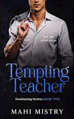 Tempting Teacher - See Me After Class (Dominating Desires Book Two): See Me After Class (Dominating Desires Book Two) 