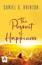 The Pursuit of Happiness (A Book of Studies and Strowings) 