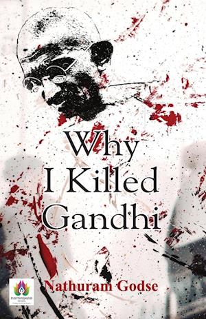 Why I Killed Gandhi?