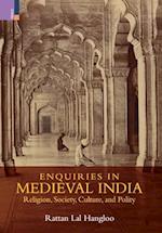 Enquiries in Medieval India: Religion, Society, Culture and Polity: : Religion, Society, Culture and Polity 