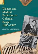 Women and Medical Profession in Colonial Bengal, 1883-1947 