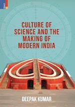 Culture' of Science and the Making of Modern India 