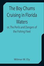 The Boy Chums Cruising in Florida Waters or, The Perils and Dangers of the Fishing Fleet 