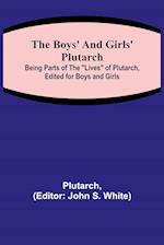 The Boys' and Girls' Plutarch; Being Parts of the "Lives" of Plutarch, Edited for Boys and Girls