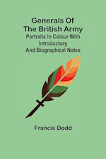 Generals of the British Army; Portraits in Colour with Introductory and Biographical Notes 