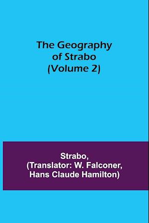 The Geography of Strabo (Volume 2)