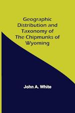 Geographic Distribution and Taxonomy of the Chipmunks of Wyoming 