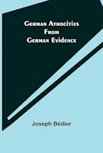 German Atrocities from German Evidence 