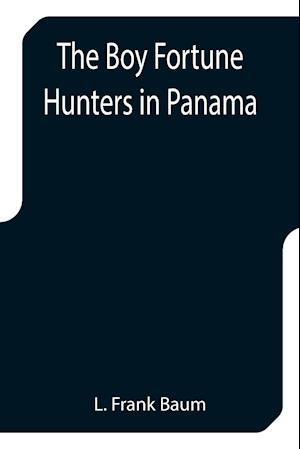 The Boy Fortune Hunters in Panama