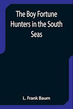 The Boy Fortune Hunters in the South Seas 