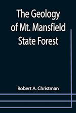 The Geology of Mt. Mansfield State Forest 