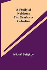A Family of Noblemen The Gentlemen Golovliov 