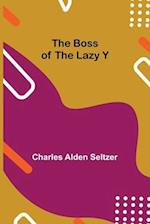 The Boss of the Lazy Y 
