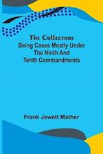 The Collectors; Being Cases mostly under the Ninth and Tenth Commandments 