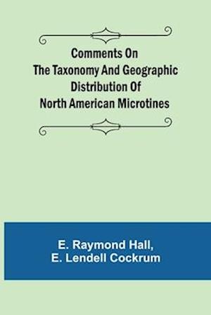 Comments on the Taxonomy and Geographic Distribution of North American Microtines