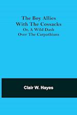 The Boy Allies with the Cossacks; Or, A Wild Dash over the Carpathians 