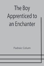 The Boy Apprenticed to an Enchanter 