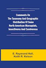 Comments on the Taxonomy and Geographic Distribution of Some North American Marsupials, Insectivores and Carnivores 