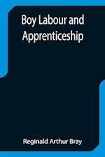 Boy Labour and Apprenticeship 
