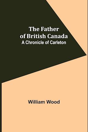 The Father of British Canada