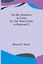 The Boy Ranchers in Camp; Or, The Water Fight at Diamond X