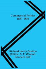 Commercial Politics; 1837-1856 