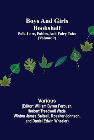 Boys and Girls Bookshelf (Volume 2); Folk-Lore, Fables, And Fairy Tales