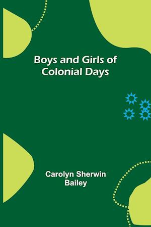 Boys and Girls of Colonial Days