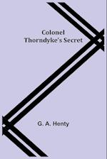 Colonel Thorndyke's Secret 