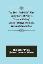 The Boys' and Girls' Pliny; Being parts of Pliny's "Natural History" edited for boys and girls, with an Introduction