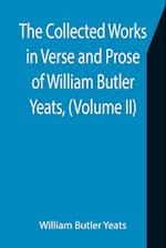 The Collected Works in Verse and Prose of William Butler Yeats, (Volume II) The King's Threshold. On Baile's Strand. Deirdre. Shadowy Waters 