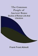 The Common People of Ancient Rome; Studies of Roman Life and Literature 