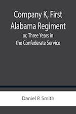 Company K, First Alabama Regiment; or, Three Years in the Confederate Service
