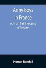 Army Boys in France; or, From Training Camp to Trenches